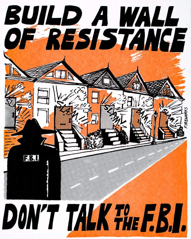 Build a Wall of Resistance. Don’t Talk to the FBI